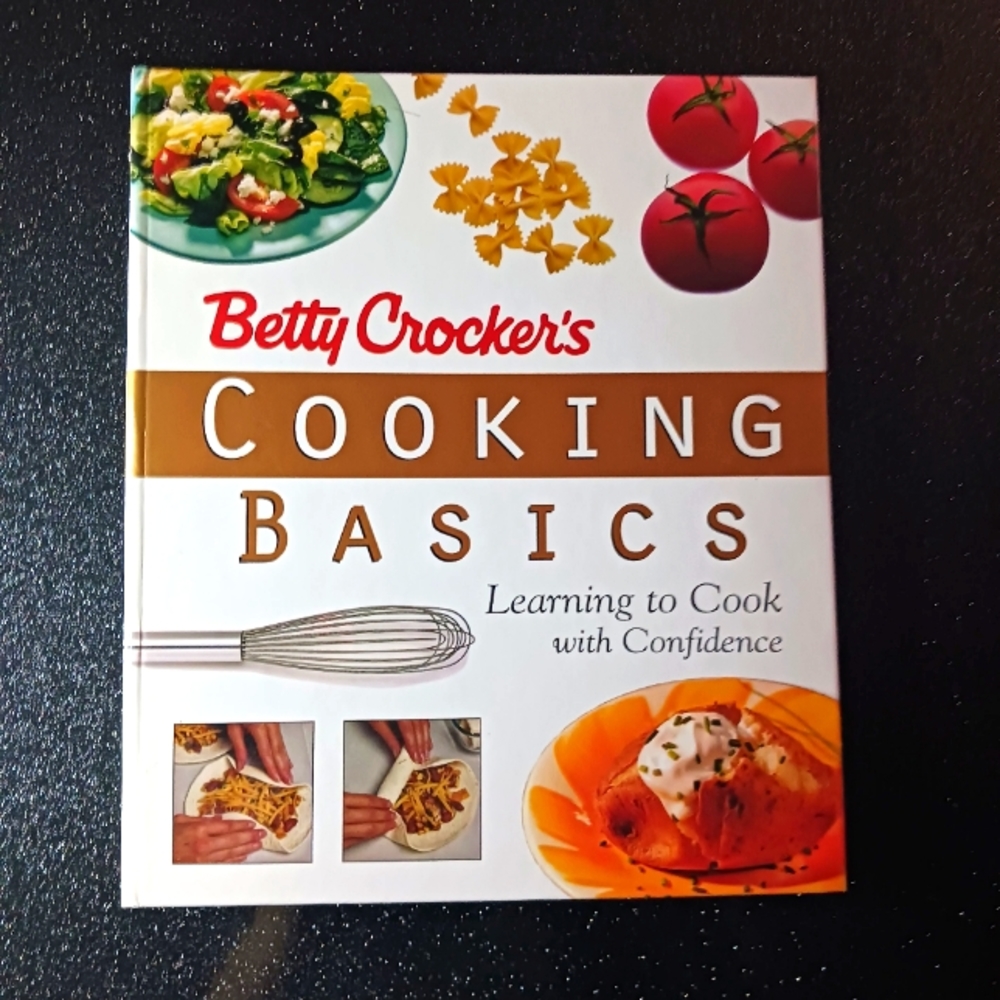 Betty Crockers Cooking Basics Learning to Cook with Confidence Cookbook …
